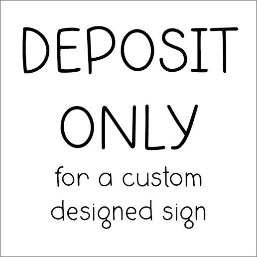Deposit for Custom Sign